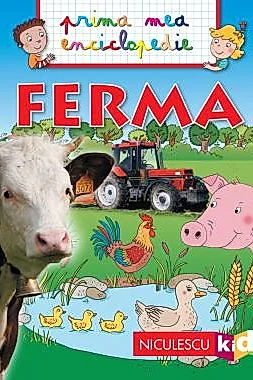Ferma. Prima mea enciclopedie