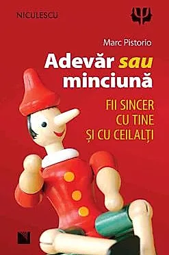Adevar sau minciuna. Fii sincer cu tine si cu ceilalti!