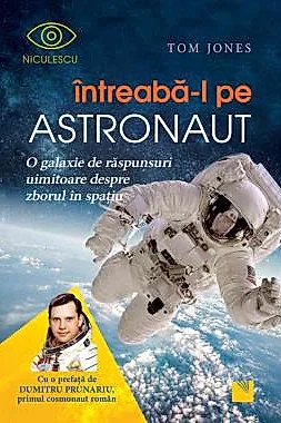Intreaba-l pe astronaut! O galaxie de raspunsuri uimitoare despre zborul in spatiu