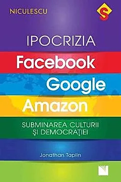 IPOCRIZIA Facebook, Google, Amazon. Subminarea culturii si democratiei