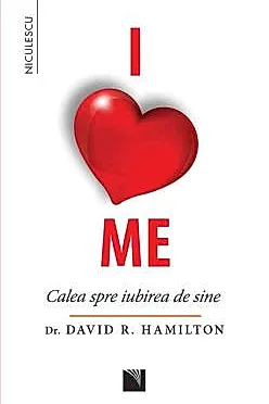 I Love Me. Calea spre iubirea de sine