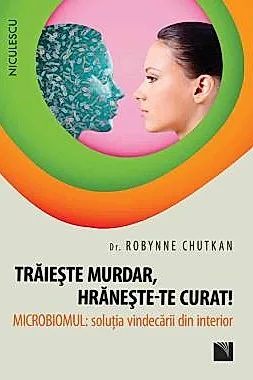 Traieste murdar, hraneste-te curat!