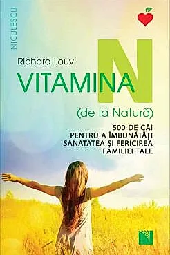 Vitamina N (de la Natura). 500 de cai pentru a imbunatati sanatatea si fericirea familiei tale