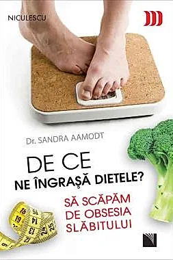 De ce ne ingrasa dietele? Sa scapam de obsesia slabitului