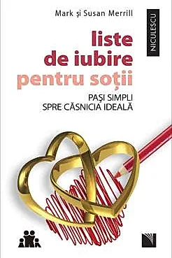 Liste de iubire pentru sotii. Pasi simpli spre casnicia ideala
