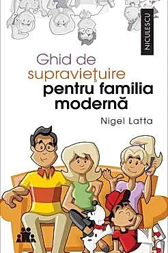 Ghid de supravietuire pentru familia moderna