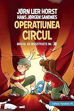 Biroul de investigatii nr. 2. Operatiunea Circul.