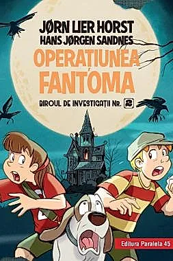 Biroul de investigatii nr. 2. Operatiunea Fantoma.