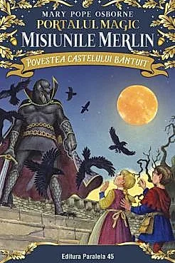 Povestea castelului bantuit. Portalul Magic – Misiunile Merlin nr. 2
