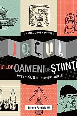Jocul micilor oameni de stiinta. Peste 400 de experimente