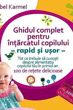 Ghidul pentru intarcatul copilului - rapid si usor