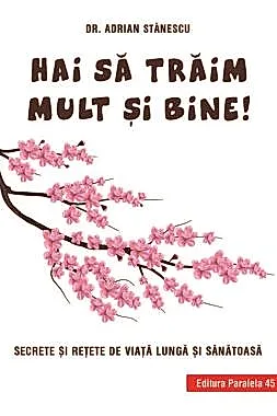 Hai sa traim mult si bine!