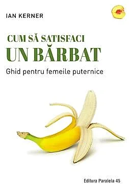 Cum sa satisfaci un barbat