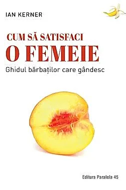 Cum sa satisfaci o femeie