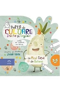 Portia de culoare: Fructe si legume - Carte de colorat cu rime