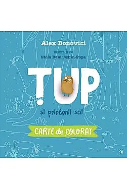 Tup si prietenii sai. Carte de colorat