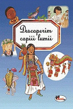 Descoperim copiii lumii