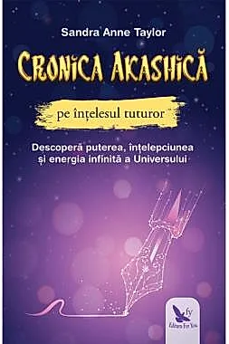Cronica Akashica pe intelesul tuturor