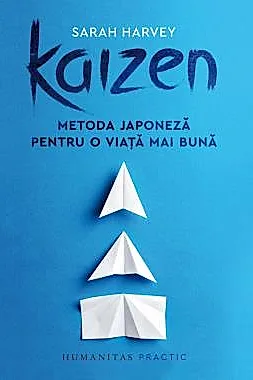 Kaizen. Metoda japoneza pentru o viata mai buna