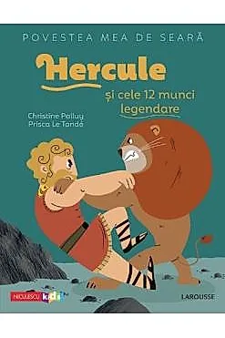 Povestea mea de seara: Hercule si cele 12 munci legendare