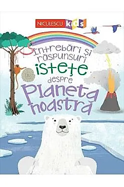 Intrebari si raspunsuri istete despre planeta noastra