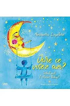 Oare ce visez azi? What will I dream today?
