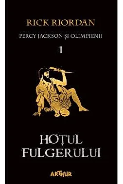 Hotul fulgerului. Seria Percy Jackson si Olimpienii Vol.1