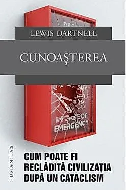 Cunoasterea. Cum poate fi recladita civilizatia dupa un cataclism