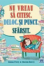 Nu vreau sa citesc. Deloc. Si punct. Sfarsit.