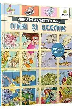 Savant de mic - Prima mea carte despre mari si oceane
