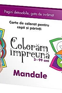 Coloram impreuna - Mandale