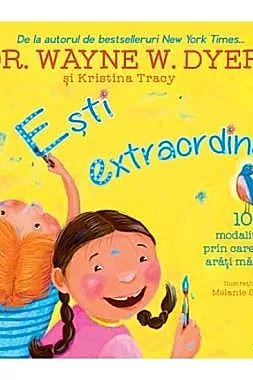 Esti extraordinar! Zece modalitati prin care sa-ti arati maretia