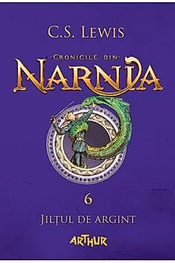 Cronicile din Narnia 6. Jiltul de argint