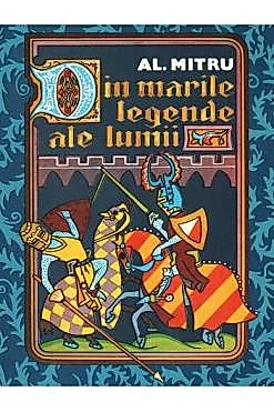 Din marile legende ale lumii