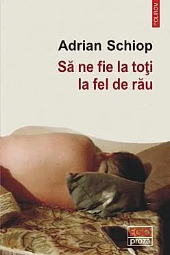 Sa ne fie la toti la fel de rau