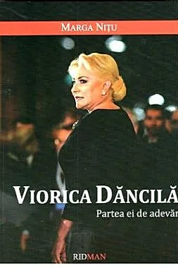 Viorica Dancila: Partea ei de adevar