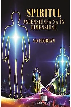 Spiritul. Ascensiunea sa in dimensiune