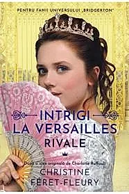 Rivale Vol. 1 Intrigi la Versailles