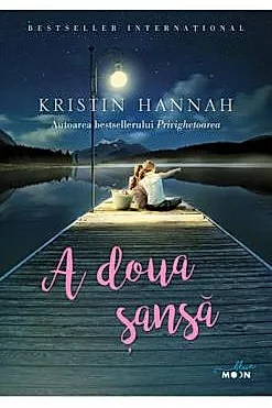 A doua sansa - Kristin Hannah