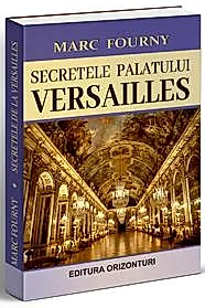 Secretele palatului Versailles