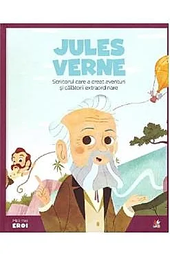 Micii mei eroi. Jules Verne - Bonalletra Alcompas
