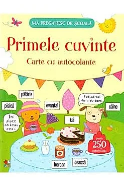 Ma pregatesc de scoala. Primele cuvinte. Carte cu autocolante