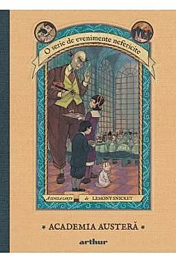 O serie de evenimente nefericite Vol. 5: Academia austera
