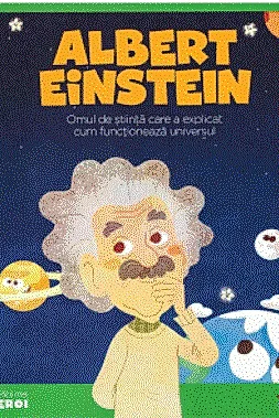 Micii mei eroi. Albert Einstein