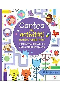 Carte de activitati pentru copii mici. Diferente, careuri si alte jocuri amuzante