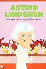 Micii mei eroi. Astrid Lindgren