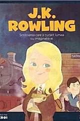 Micii mei eroi. J.K. Rowling