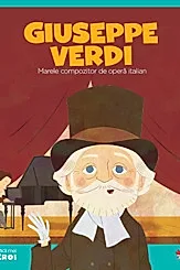 Micii mei eroi. Giuseppe Verdi