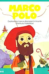 Micii mei eroi. Marco Polo