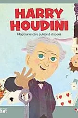 Micii mei eroi. Harry Houdini